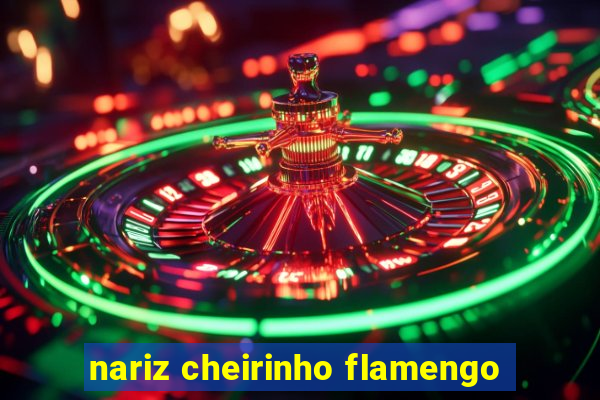 nariz cheirinho flamengo